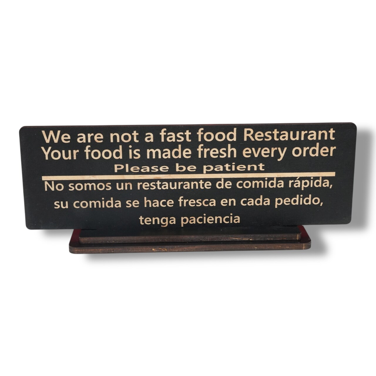 Sign - English & Spanish - With STAND - We are not a fast food restaurant Please Be Patient - 10x4 Inches